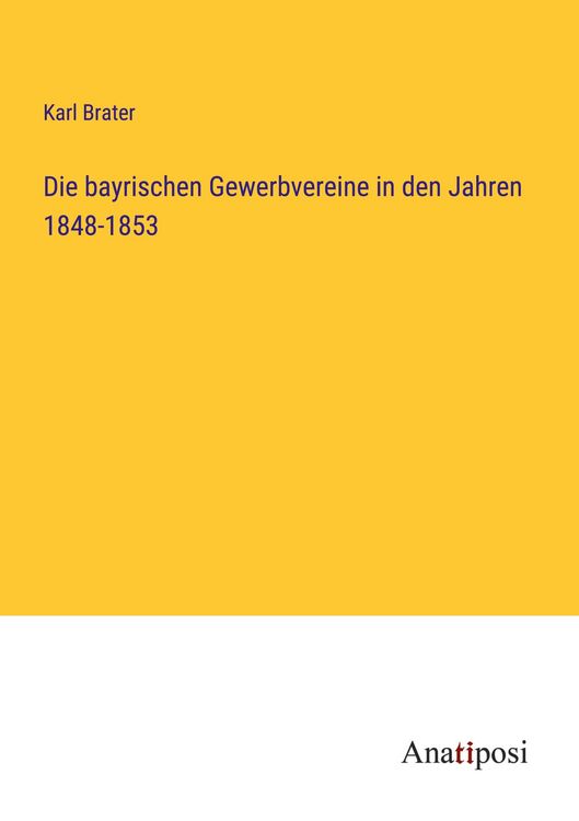 Produktbild: Die bayrischen Gewerbvereine in den Jahren 1848-1853