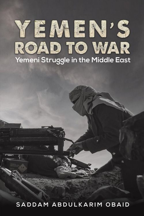 Produktbild: Saddam Abdulkarim Obaid: Yemen's Road to War