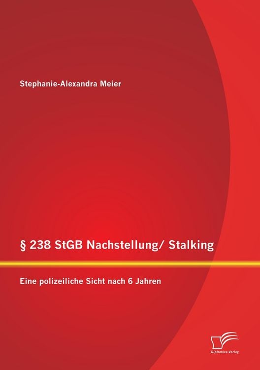 Produktbild: &sect; 238 StGB Nachstellung/ Stalking: Eine polizeiliche Sicht nach 6 Jahren
