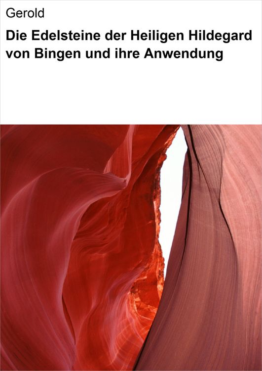 Produktbild: Die Edelsteine der Heiligen Hildegard von Bingen und ihre Anwendung
