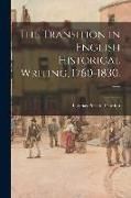 Produktbild: The Transition in English Historical Writing, 1760-1830. --