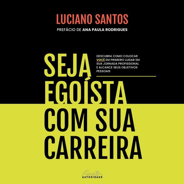 Produktbild: Seja ego&iacute;sta com sua carreira