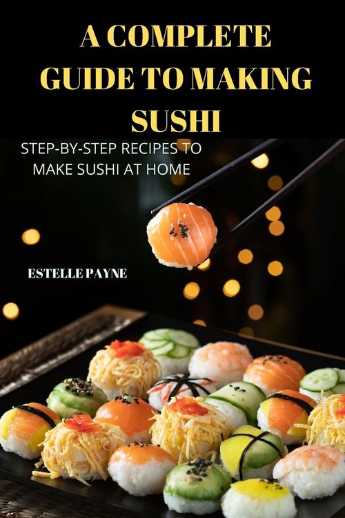 Produktbild: A Complete Guide To Making Sushi