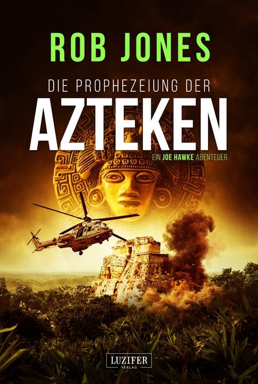 Produktbild: Die Prophezeiung der Azteken (joe Hawke 6)