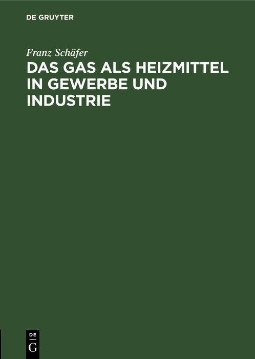 Produktbild: Das Gas als Heizmittel in Gewerbe und Industrie