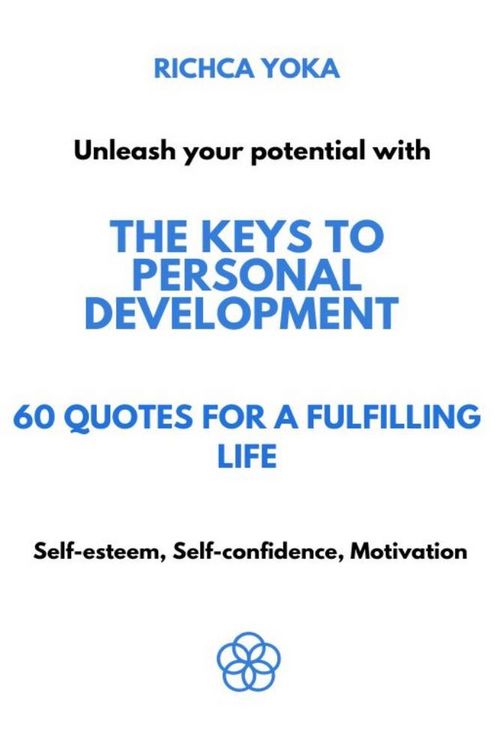 Produktbild: The Keys to Personal Development : 60 Quotes For a Fulfilling Life