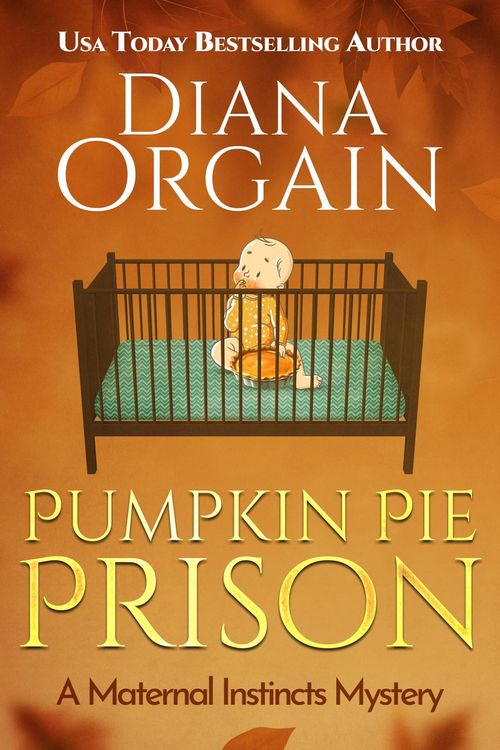 Produktbild: Pumpkin Pie Prison (A Maternal Instincts Mystery, #13.5)