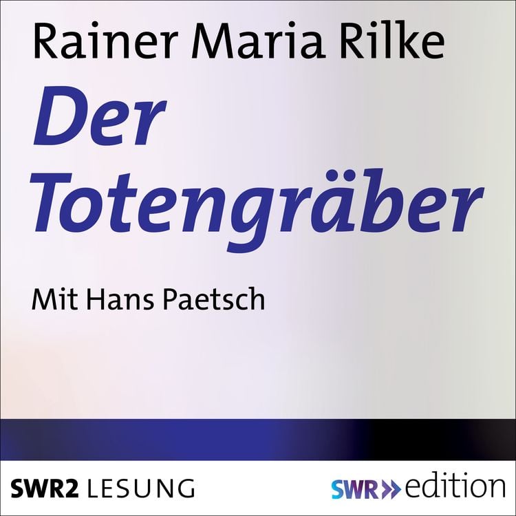 Bild vom Artikel Der Totengräber vom Autor Rainer Maria Rilke