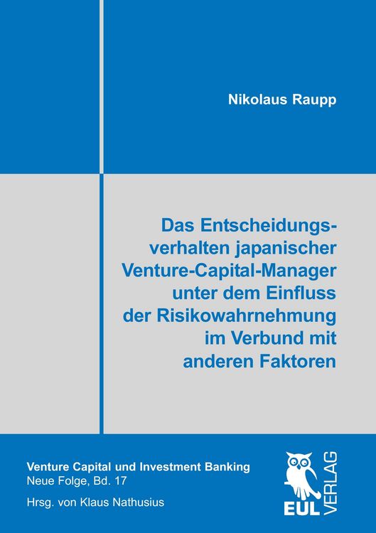 Produktbild: Das Entscheidungsverhalten japanischer Venture-Capital-Manager unter dem Einfluss der Risikowahrnehmung im Verbund mit anderen Faktoren