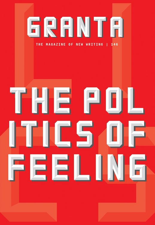Produktbild: Granta 146: The Politics of Feeling