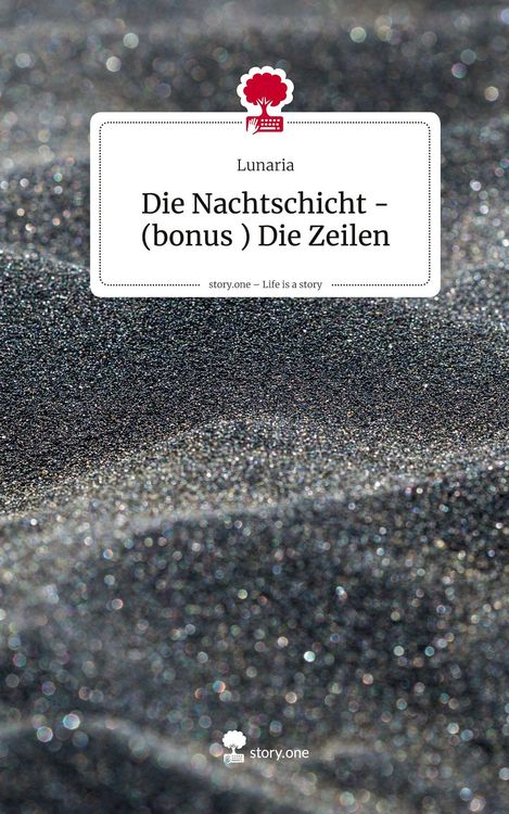 Produktbild: Die Nachtschicht -(bonus ) Die Zeilen. Life is a Story - story.one