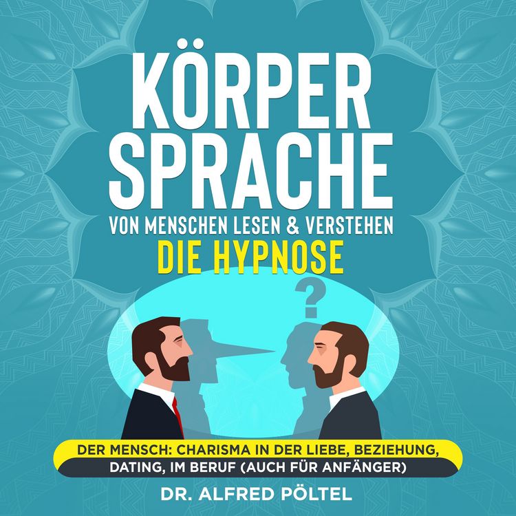 Produktbild: K&ouml;rpersprache von Menschen lesen & verstehen - die Hypnose