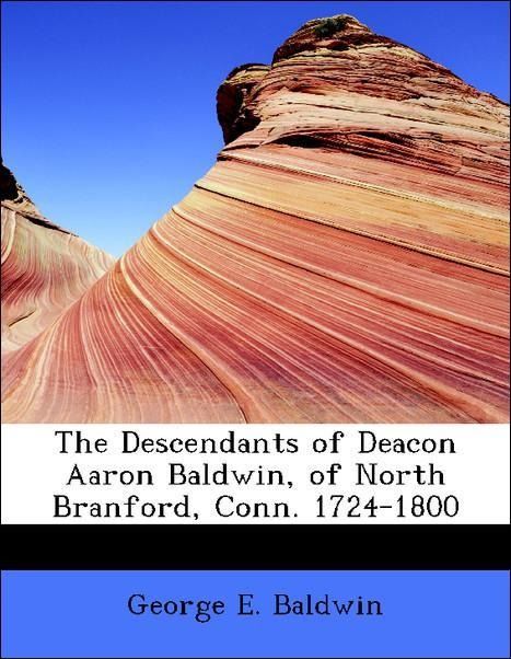 Produktbild: Baldwin, G: Descendants of Deacon Aaron Baldwin, of North Br