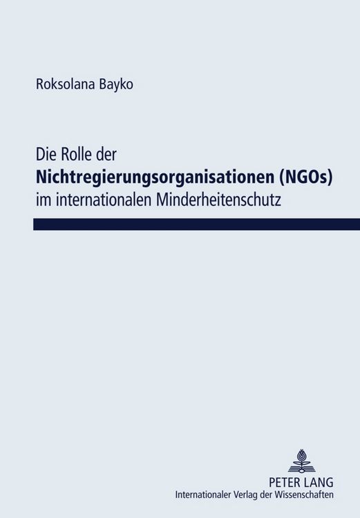 Produktbild: Die Rolle der Nichtregierungsorganisationen (NGOs) im internationalen Minderheitenschutz