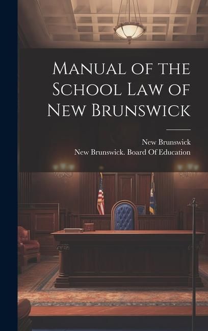 Produktbild: Manual of the School Law of New Brunswick
