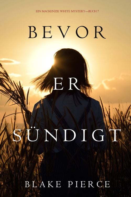 Bild vom Artikel Ehe Er Sündigt (Ein Mackenzie White Krimi-Buch 7) vom Autor Blake Pierce