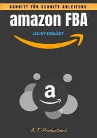 Produktbild: Amazon FBA | Schritt f&uuml;r Schritt Anleitung &bull; LEICHT ERKL&Auml;RT