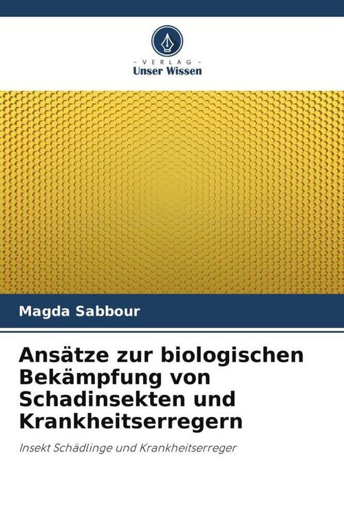 Produktbild: Ans&auml;tze zur biologischen Bek&auml;mpfung von Schadinsekten und Krankheitserregern