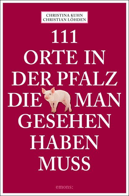 Produktbild: 111 Orte in der Pfalz, die man gesehen haben muss