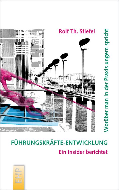 Produktbild: F&uuml;hrungskr&auml;fte-Entwicklung: Wor&uuml;ber man in der Praxis ungern spricht