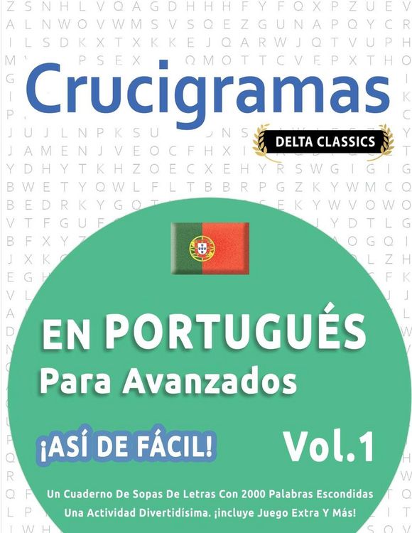 Produktbild: Crucigramas En Portugu&eacute;s Para Avanzados - &iexcl;as&iacute; De F&aacute;cil! - Vol.1 - Delta Classics - Un Cuaderno De Sopas De Letras Con 2000 Palabras Escondidas - Una
