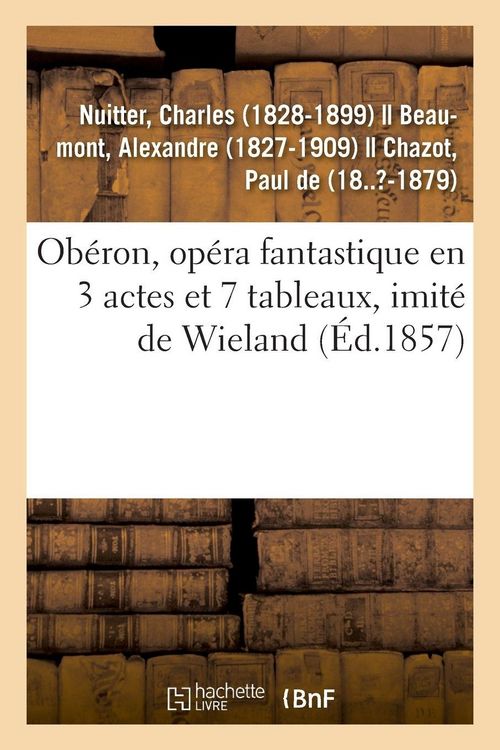 Produktbild: Ob&eacute;ron, op&eacute;ra fantastique en 3 actes et 7 tableaux, imit&eacute; de Wieland