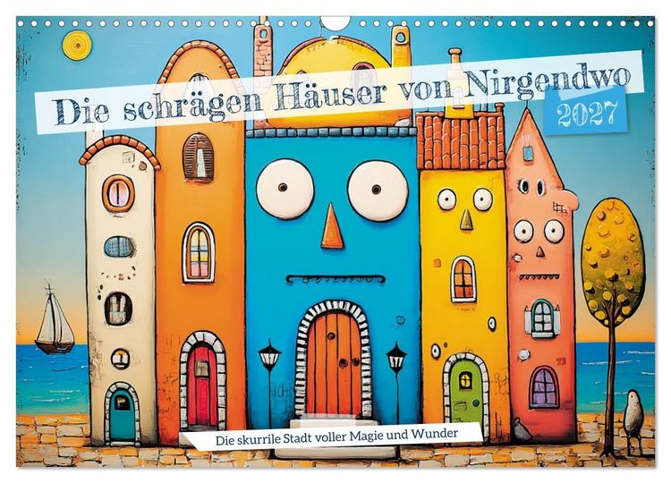 Produktbild: Die schr&auml;gen H&auml;user von Nirgendwo (Wandkalender 2027 DIN A3 quer), CALVENDO Monatskalender