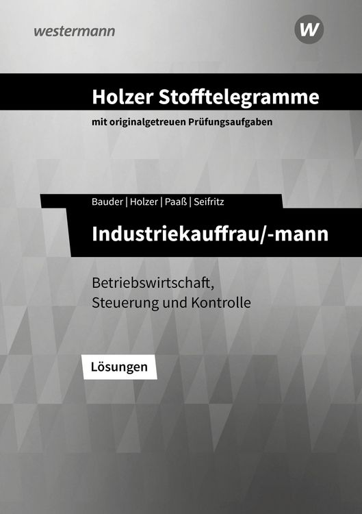 Produktbild: Holzer Stofftelegramme - Industriekauffrau/-mann. Lösungen. Baden-Württemberg