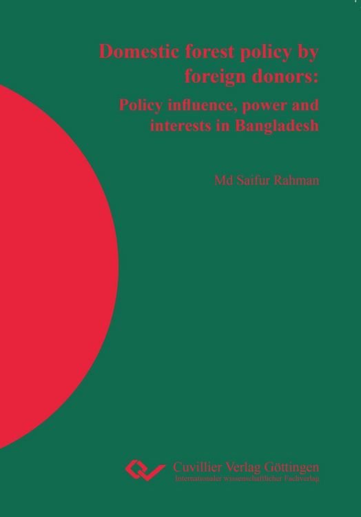 Produktbild: Domestic forest policy by foreign donors. Policy influence, power and interests in Bangladesh