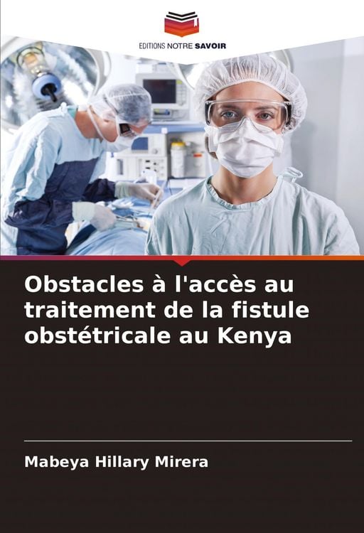 Produktbild: Obstacles &agrave; l'acc&egrave;s au traitement de la fistule obst&eacute;tricale au Kenya
