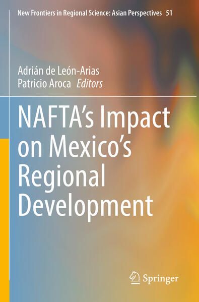 Produktbild: NAFTA&rsquo;s Impact on Mexico&rsquo;s Regional Development