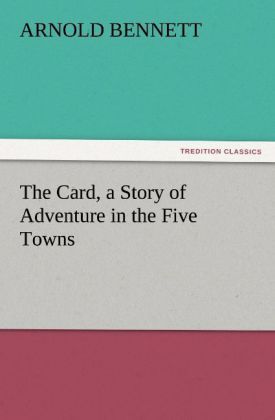 Produktbild: The Card, a Story of Adventure in the Five Towns
