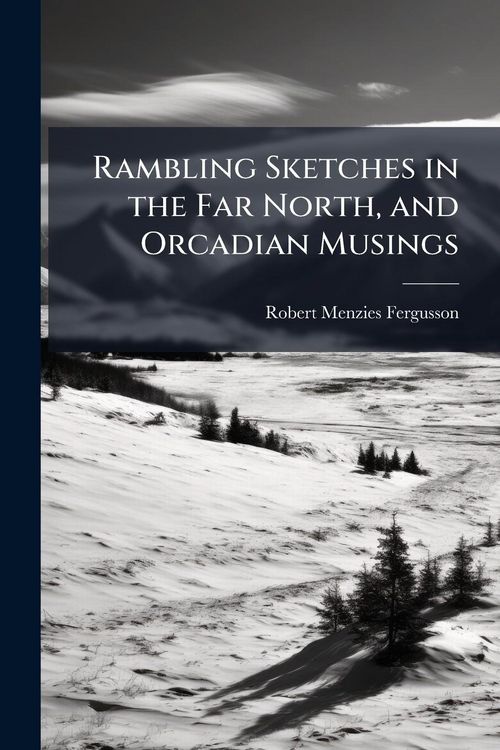 Produktbild: Rambling Sketches in the Far North, and Orcadian Musings