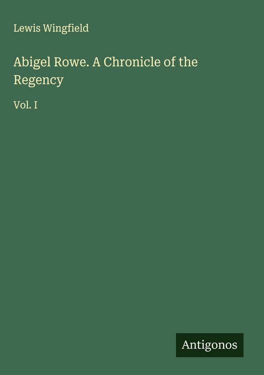Produktbild: Abigel Rowe. A Chronicle of the Regency