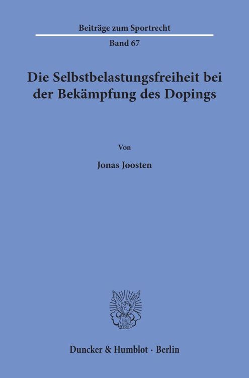 Produktbild: Die Selbstbelastungsfreiheit bei der Bek&auml;mpfung des Dopings.