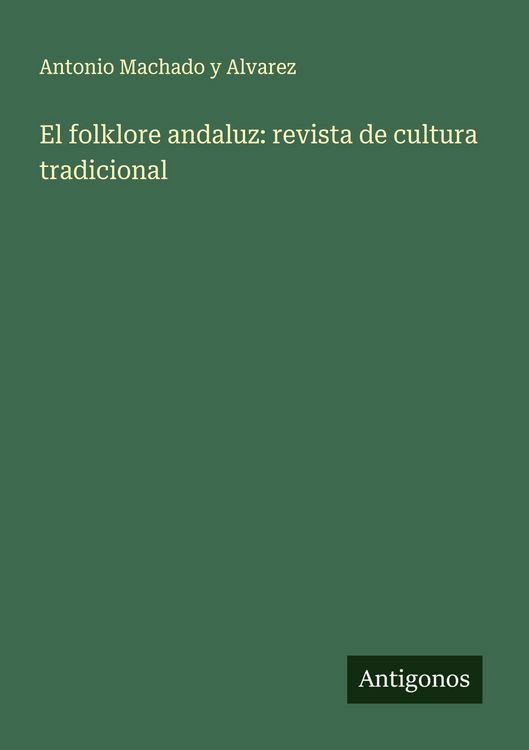 Produktbild: El folklore andaluz: revista de cultura tradicional
