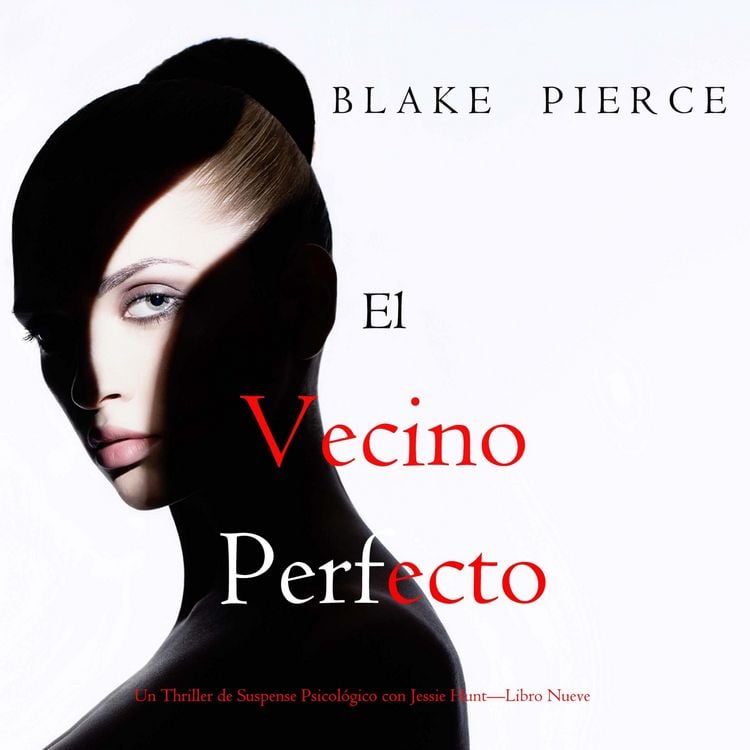 Produktbild: El vecino perfecto (Un Thriller de Suspense Psicol&oacute;gico con Jessie Hunt&mdash;Libro Nueve)