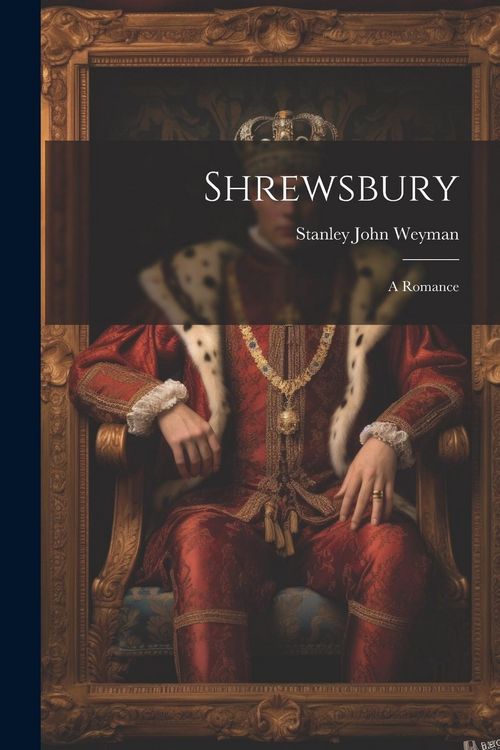 Produktbild: Shrewsbury; A Romance