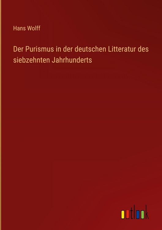 Produktbild: Der Purismus in der deutschen Litteratur des siebzehnten Jahrhunderts