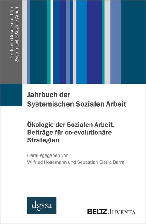 Produktbild: Jahrbuch der Systemischen Sozialen Arbeit. Band 2. &Ouml;kologie der Sozialen Arbeit. Beitr&auml;ge f&uuml;r co-evolution&auml;re Strategien