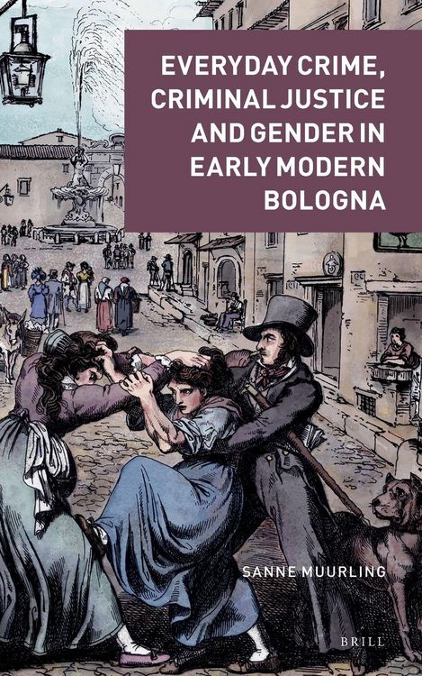 Produktbild: Everyday Crime, Criminal Justice and Gender in Early Modern Bologna