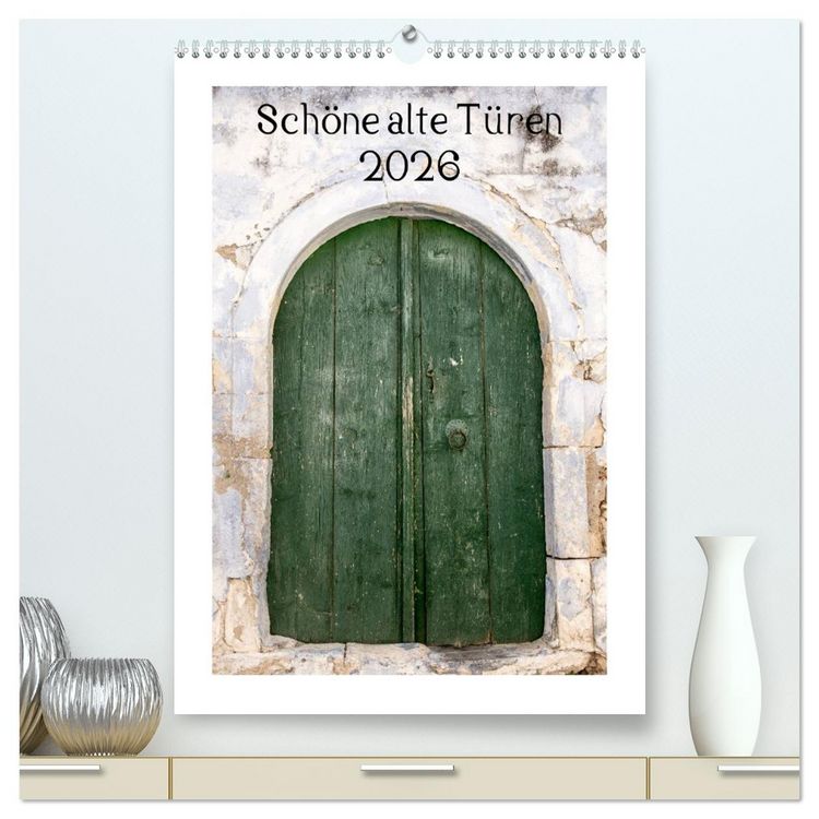 Produktbild: Sch&ouml;ne alte T&uuml;ren (hochwertiger Premium Wandkalender 2026 DIN A2 hoch), Kunstdruck in Hochglanz