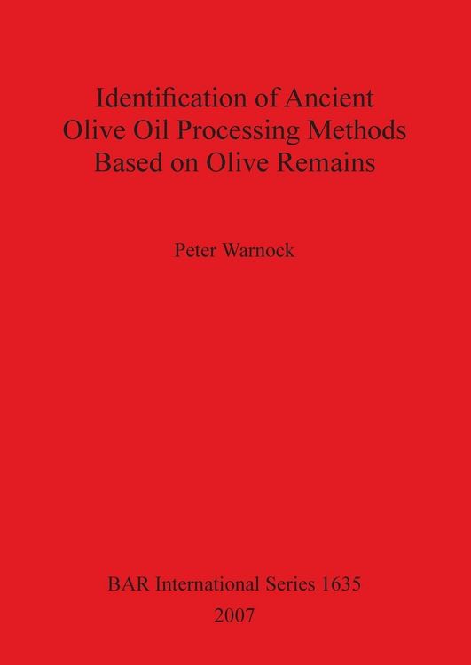 Produktbild: Identification of Ancient Olive Oil Processing Methods Based on Olive Remains