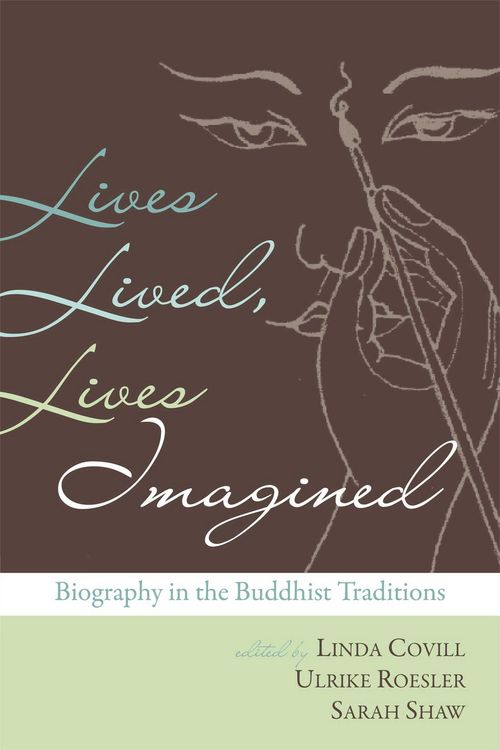 Produktbild: Lives Lived, Lives Imagined: Biography in the Buddhist Traditions