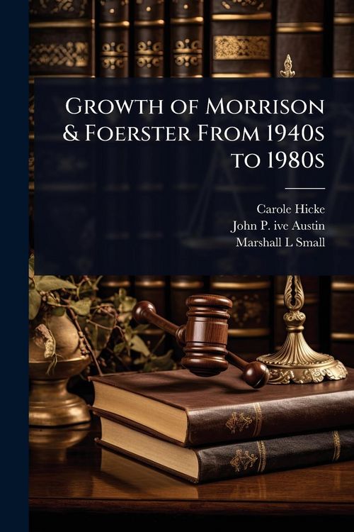 Produktbild: Growth of Morrison & Foerster From 1940s to 1980s