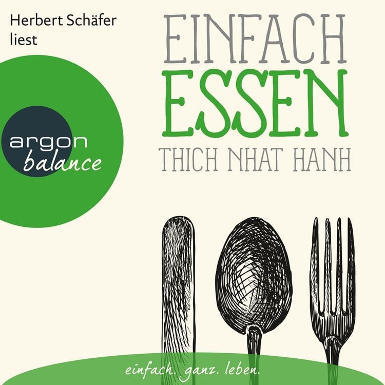 Bild vom Artikel Einfach essen - Basics der Achtsamkeit vom Autor Thich Nhat Hanh