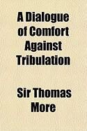 Produktbild: A Dialogue of Comfort Against Tribulation