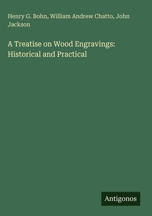 Produktbild: A Treatise on Wood Engravings: Historical and Practical