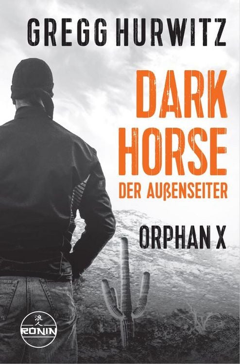 Produktbild: Dark Horse. Der Au&szlig;enseiter. Ein Orphan X Thriller von Gregg Hurwitz