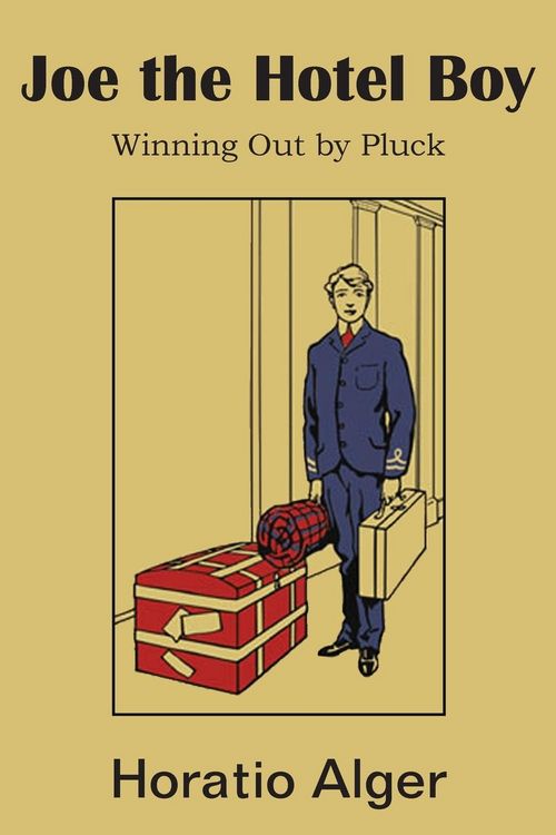 Produktbild: Joe the Hotel Boy; Or, Winning Out by Pluck